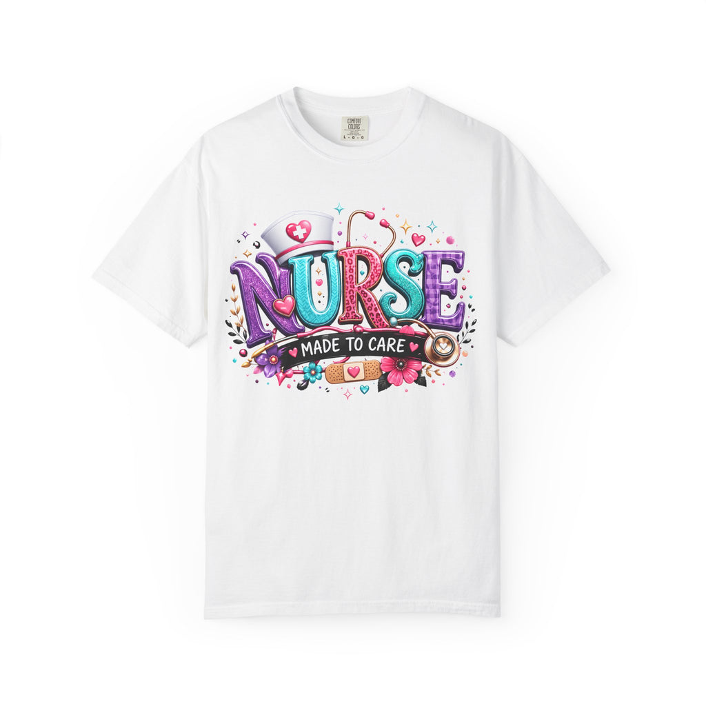 Nurse Made to Care Graphic T Shirt Cute Colorful Nursing Appreciation Tee
