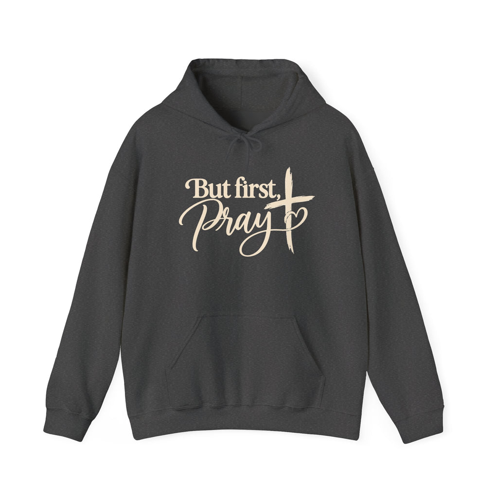 But First Pray Hoodie Faith Based Christian Hooded Sweatshirt