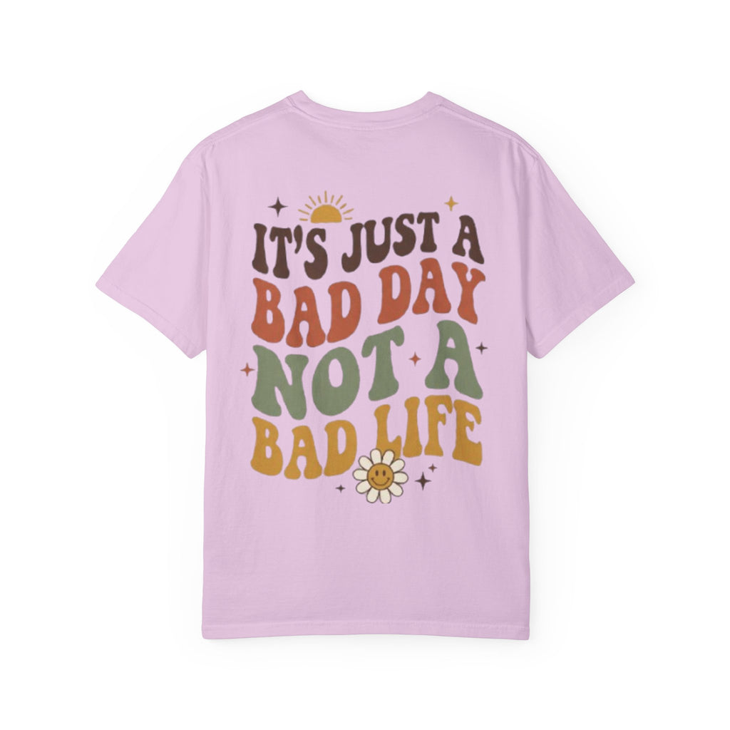 Its Just a Bad Day Not a Bad Life T-Shirt Retro Positive Sunflower Tee