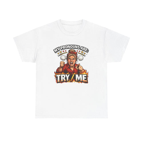 Angry Pride Tee — "My Pronouns Are Try Me" Graphic T-Shirt