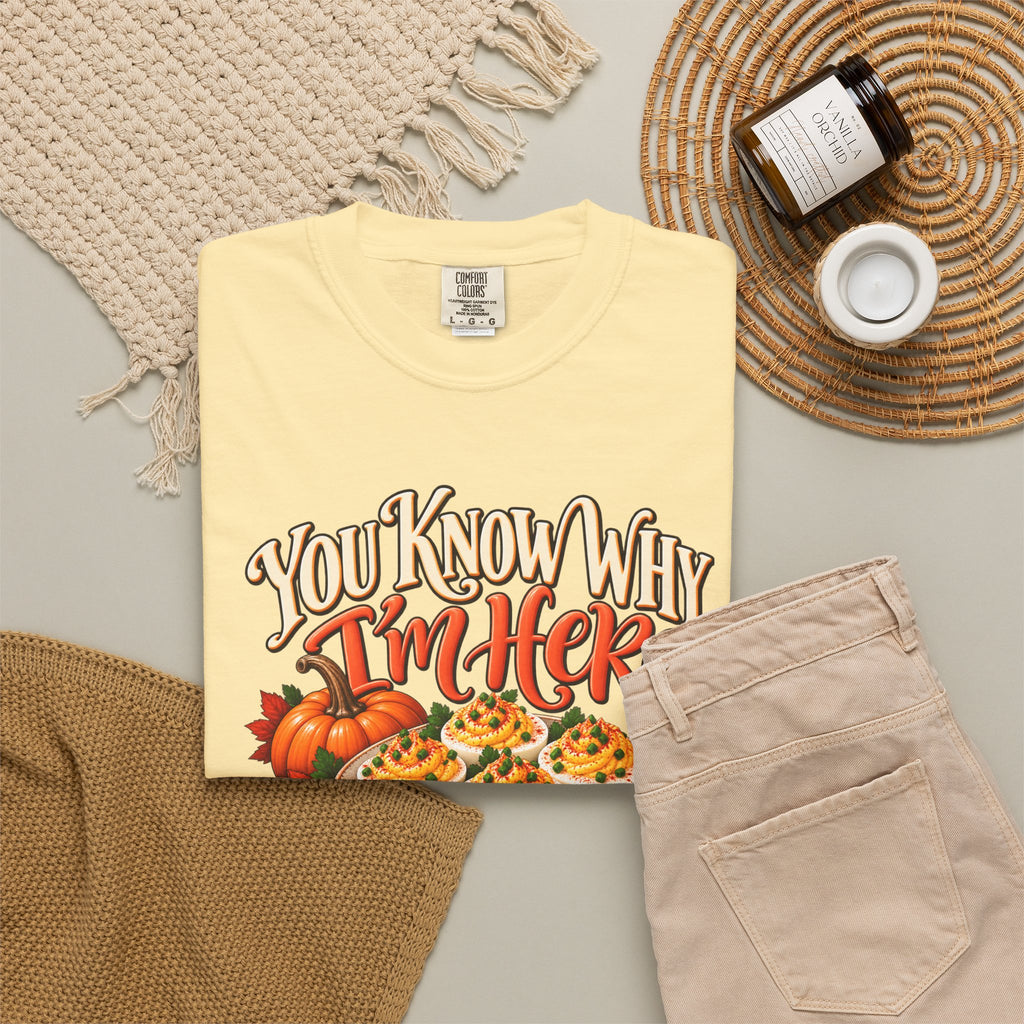 You Know Why Im Here deviled eggs graphic T Shirt | Thanksgiving fall food design