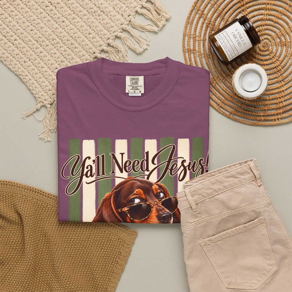 Funny Dachshund Shirt, Y'all Need Jesus Tee, Sarcastic Dog Lover Gift, Comfort Colors T-Shirt, Sassy Wiener Dog Shirt