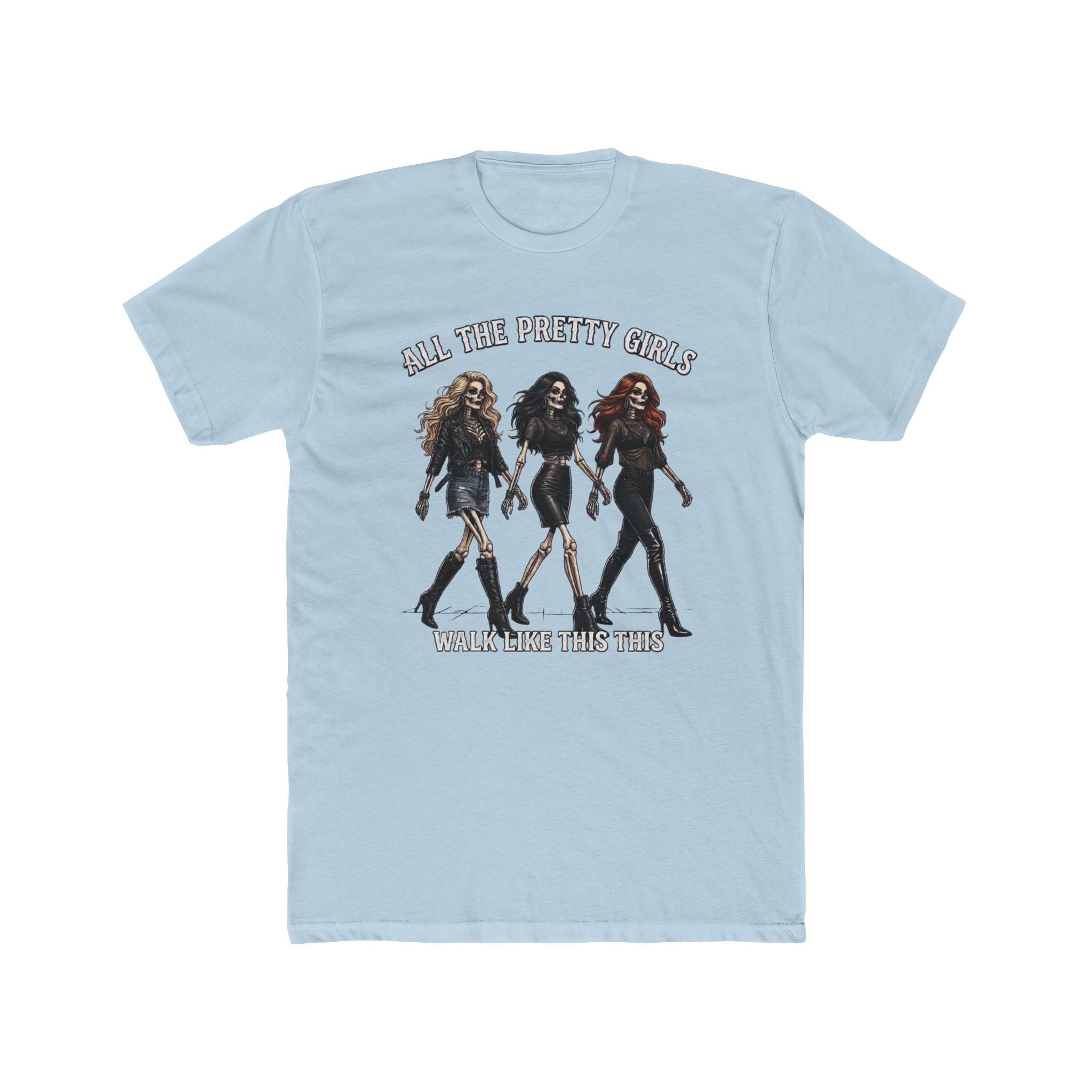 Pretty Girls Graphic Tee — "All The Pretty Girls Walk Like This"