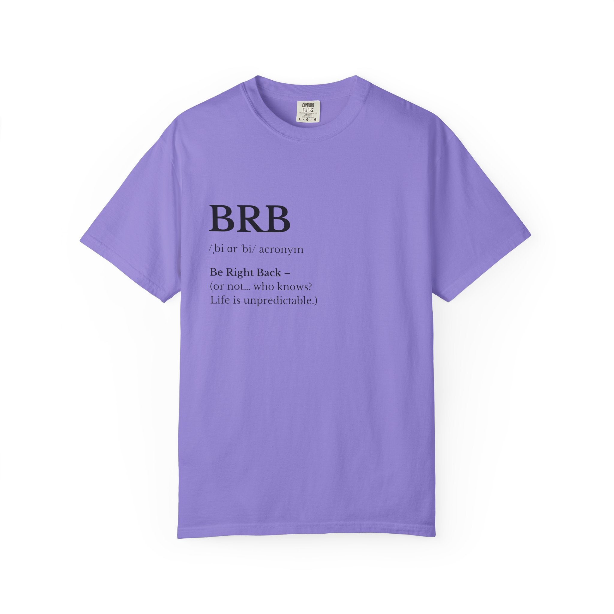 BRB Definition T Shirt Minimalist 'Be Right Back Graphic Tee