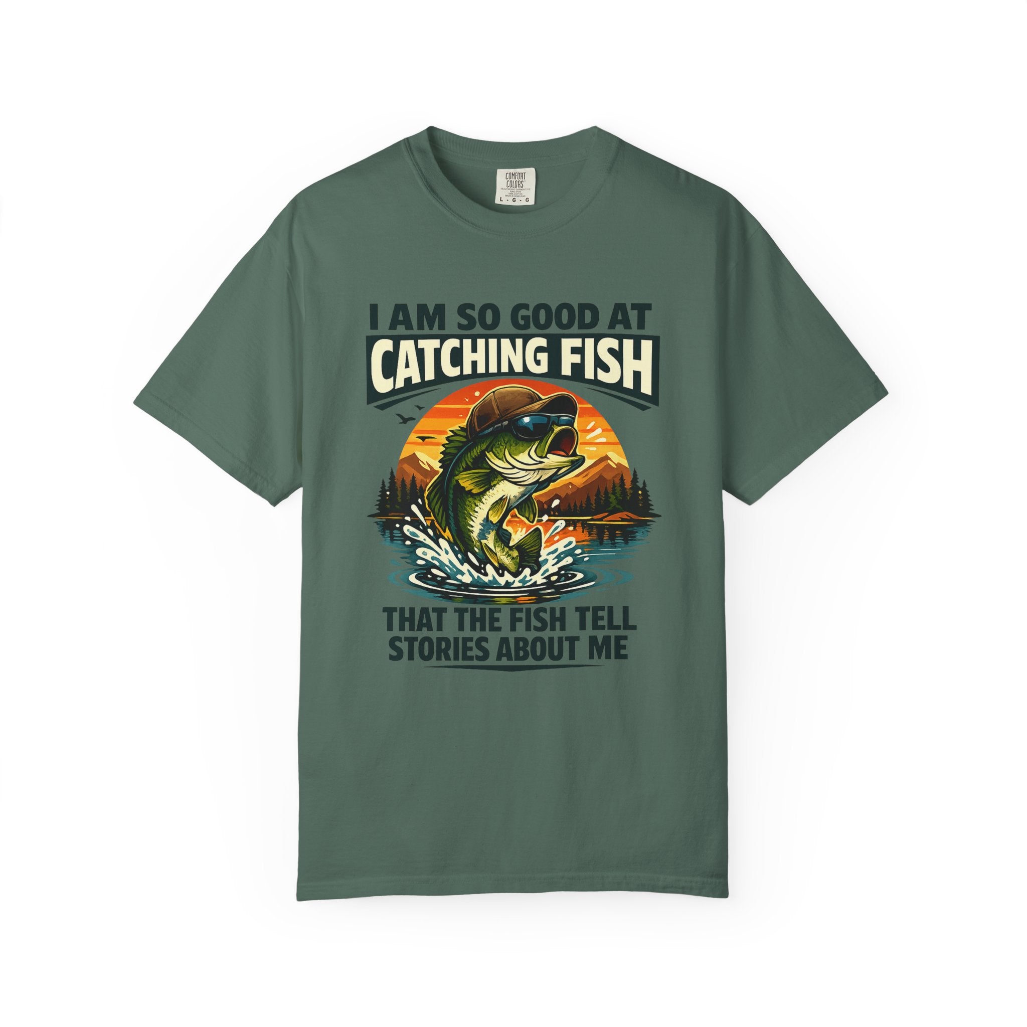 Fishing T Shirt I Am So Good at Catching Fish That the Fish Tell Stories About Me