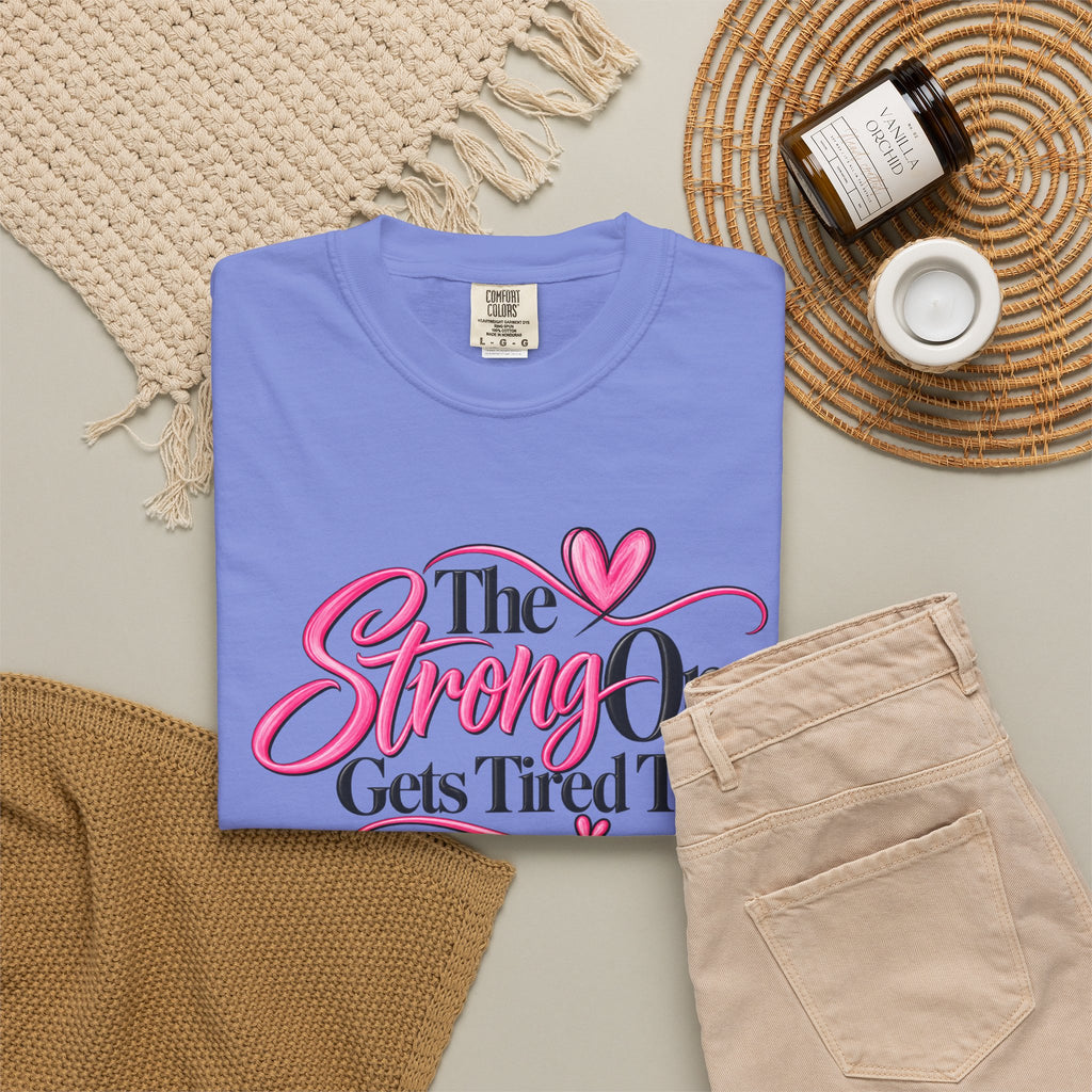 The Strong One Gets Tired Too T Shirt Inspirational Typography Pink Heart