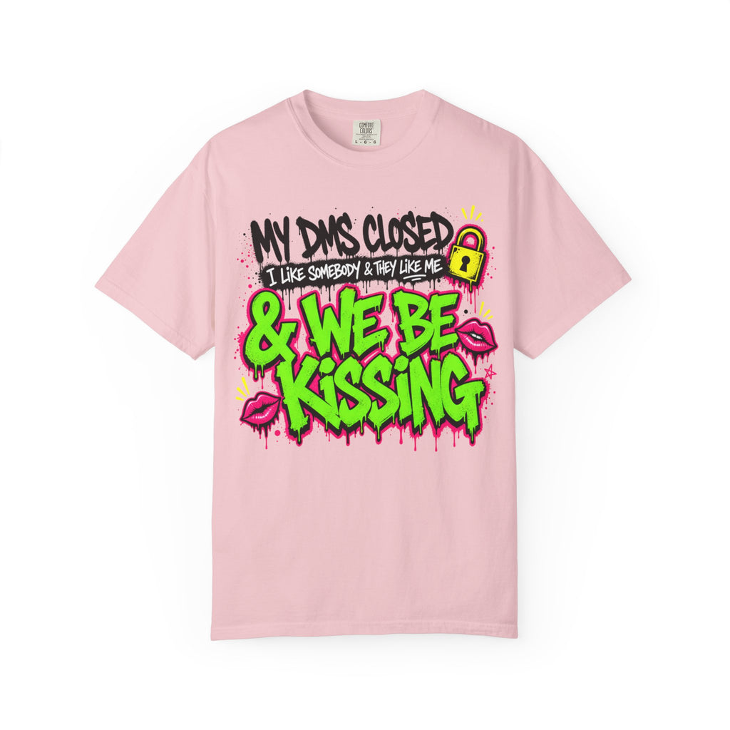 We Be Kissing Graphic T Shirt My DMs Closed and We Be Kissing Streetwear Tee