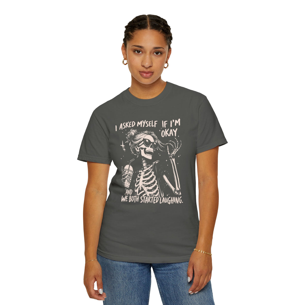 Skeleton Laugh T Shirt I Asked Myself If Im Okay and We Both Started Laughing Graphic Tee