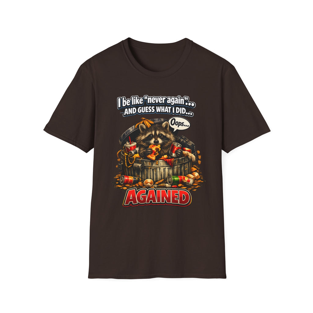 Raccoon 'I Be Like Never Again... And Guess What I Did Again!' T-Shirt