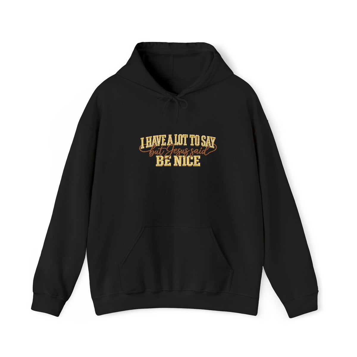 I Have a Lot to Say But Jesus Said Be Nice Embroidered Hoodie, Funny Christian Sweatshirt, Faith Based Gift for Women, Jesus Saying
