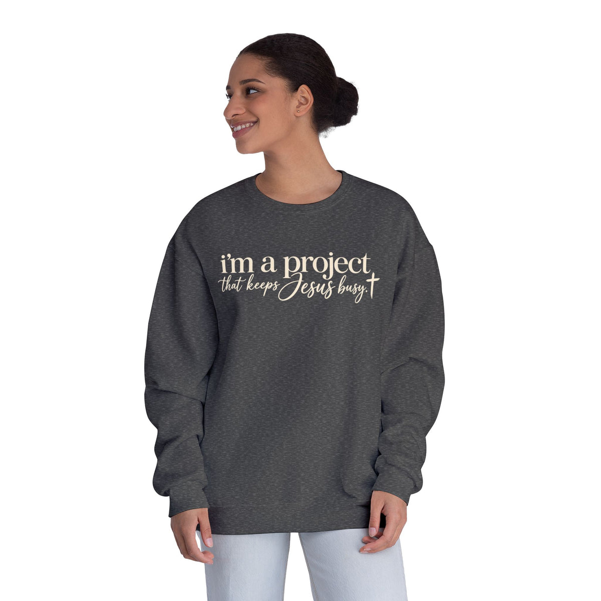 Im a Project That Keeps Jesus Busy Crewneck Sweatshirt