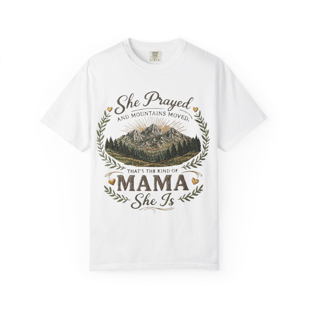Mama She Prayed T Shirt Feminine Mountain Mom Graphic Tee Thats The Kind Of Mama She Is