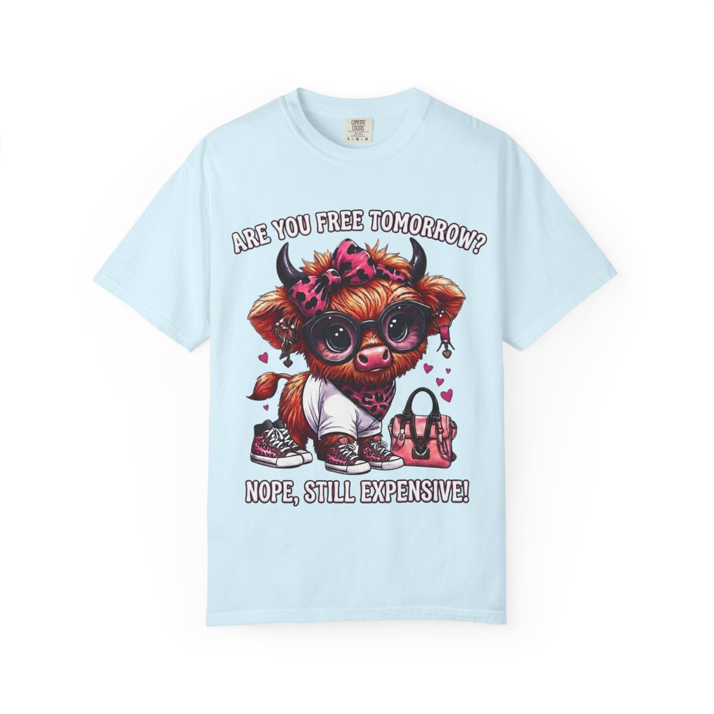Graphic T-Shirt Are You Free Tomorrow Nope Still Expensive Cute Cow Illustration