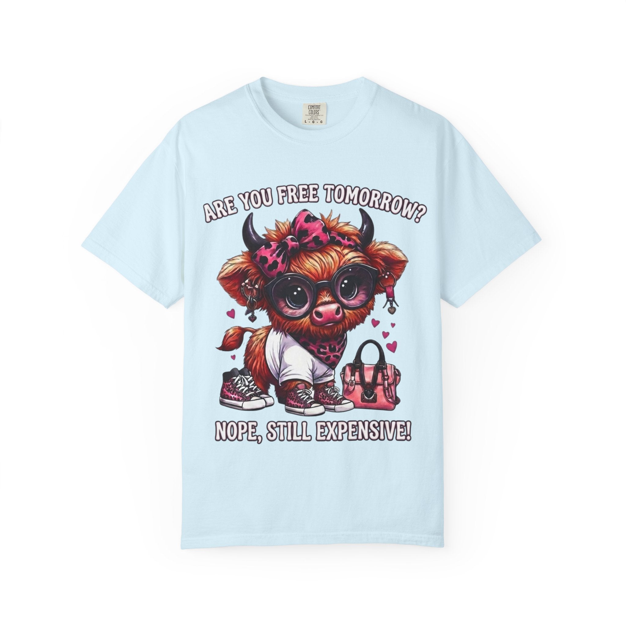 Graphic T-Shirt Are You Free Tomorrow Nope Still Expensive Cute Cow Illustration