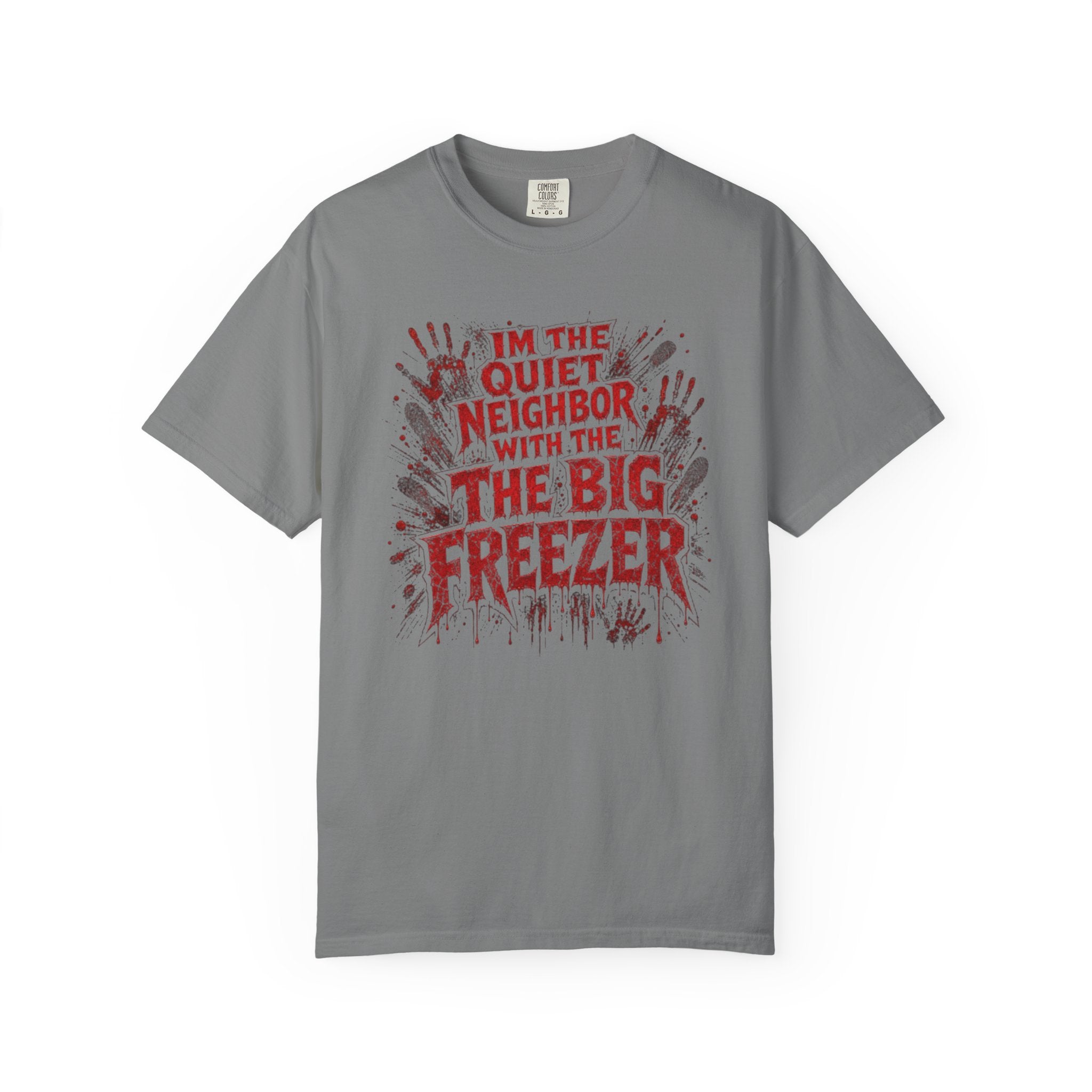 T-Shirt Im the Quiet Neighbor with the Big Freezer Horror Graphic Tee