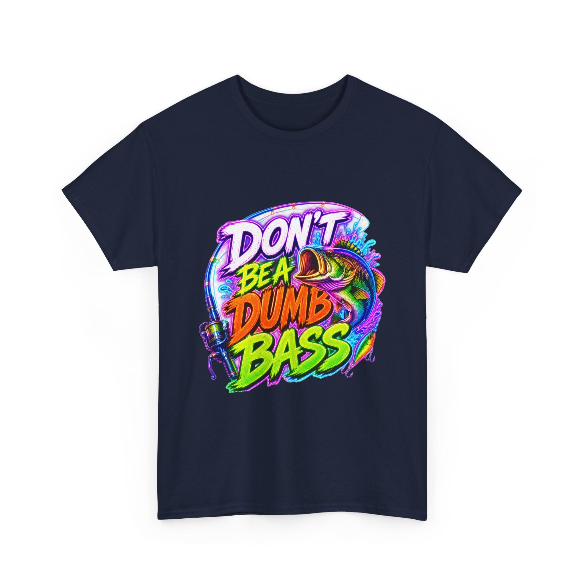 Don't Be a Dumb Bass T-Shirt — Funny Fishing Tee for Anglers