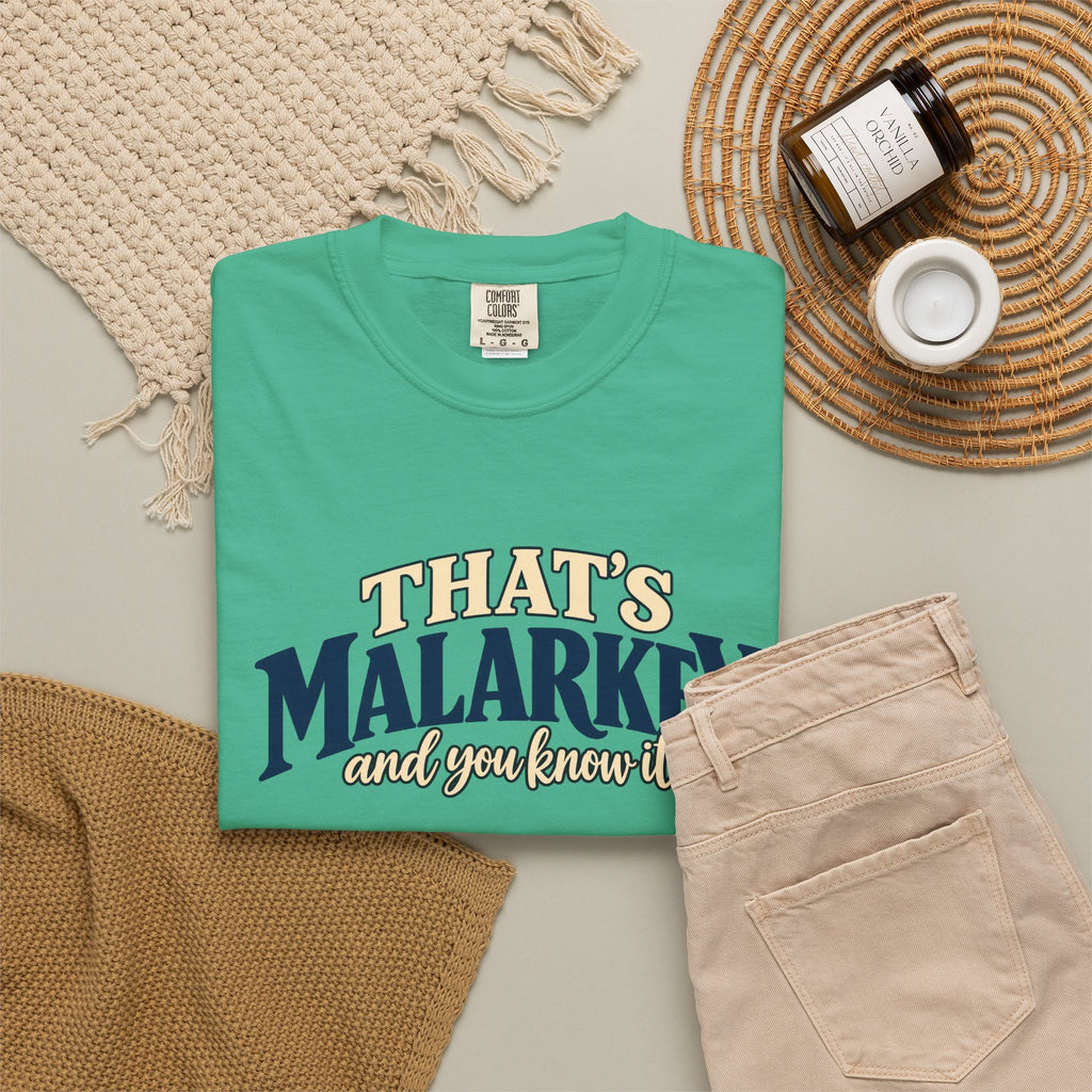 Thats Malarkey and you know it T Shirt | Slang Tee