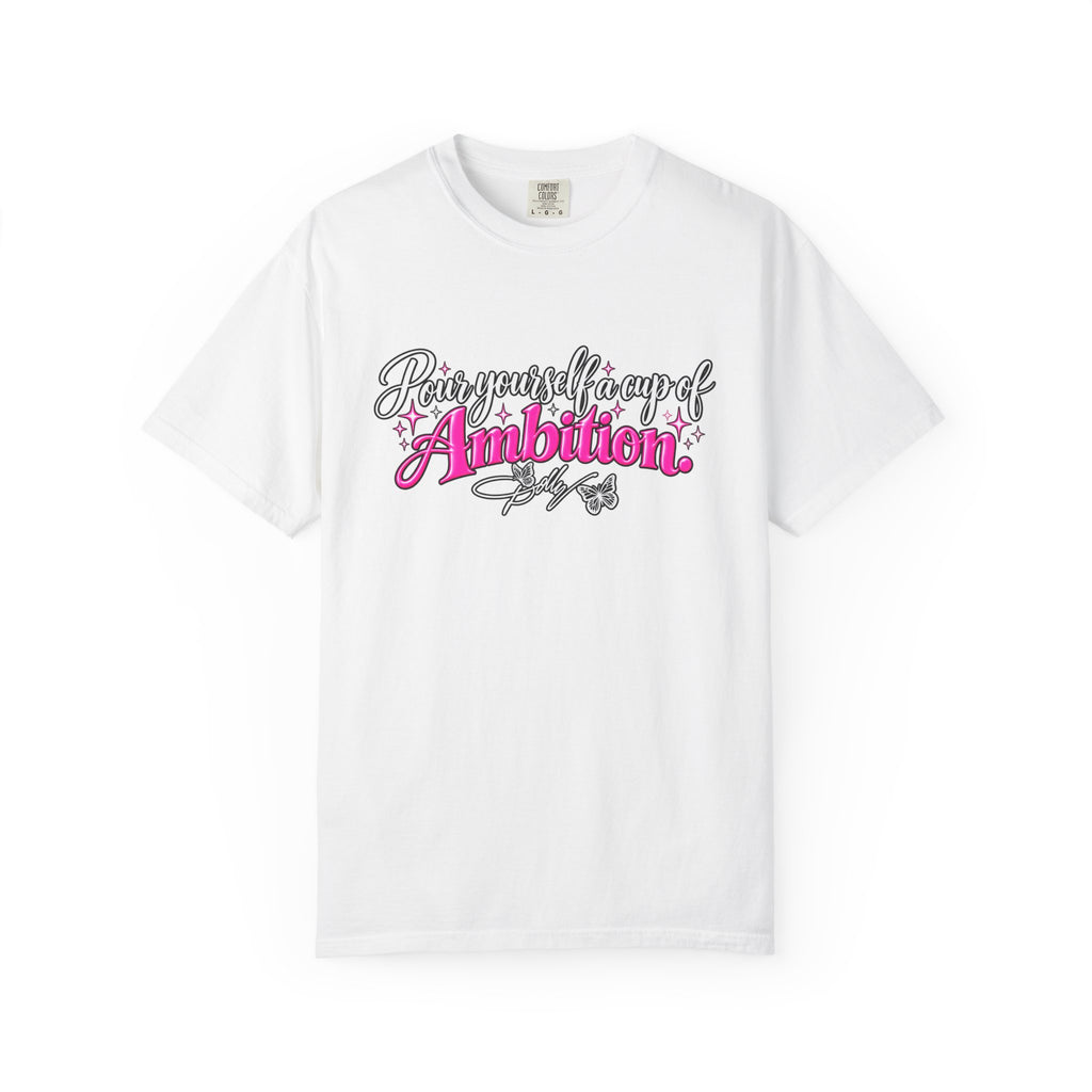 Raise Yourself a Cup of Ambition T shirt  Script Typography Pink Accent