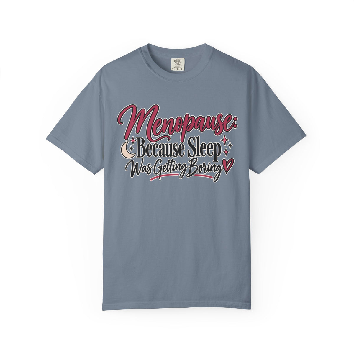 Funny Menopause Shirt, Because Sleep Was Getting Boring Tee, Menopause Humor T-Shirt, Women Over 40 50 Gift, Perimenopause Tee