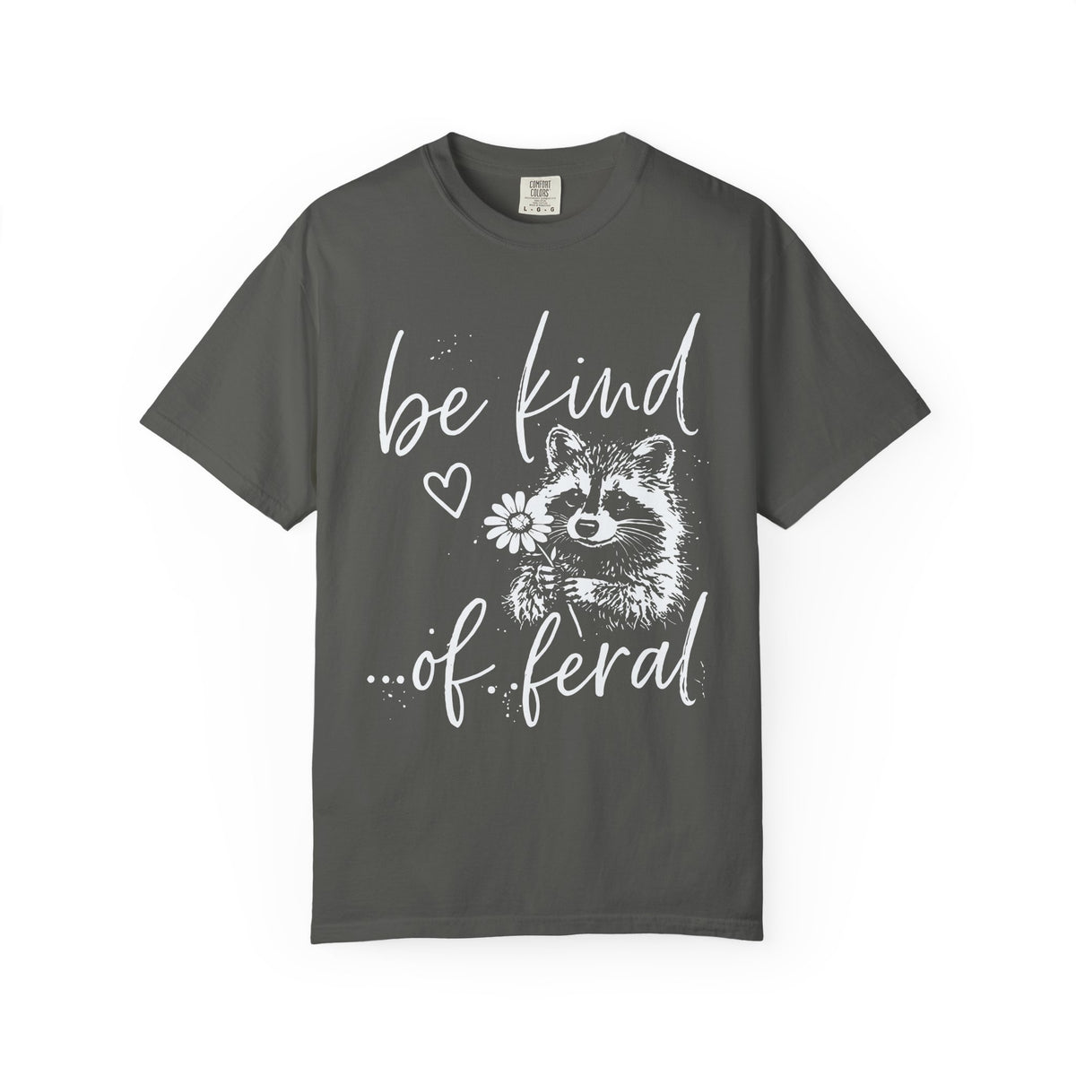 Tee Shirt Be Kind  of Feral Raccoon Graphic Tee