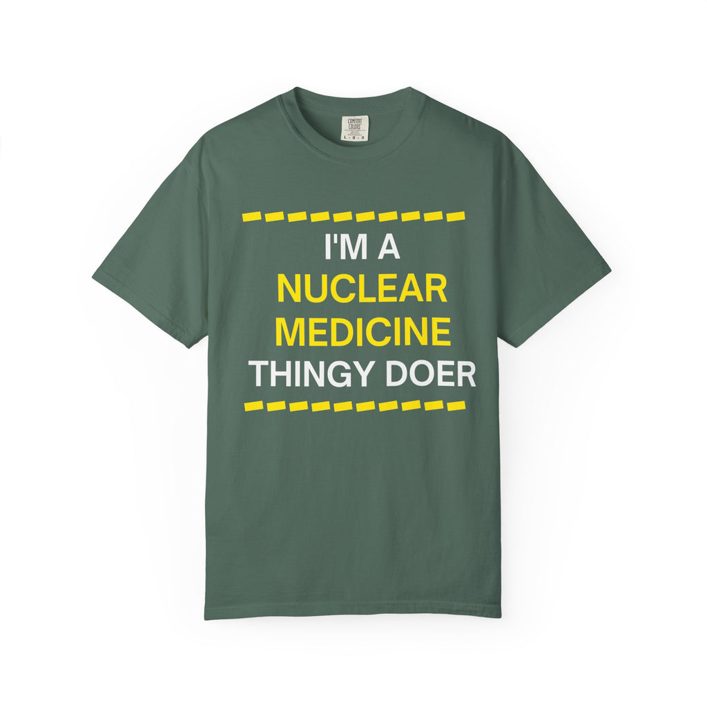 Nuclear Medicine Thingy Doer TShirt Funny Tech Medical Radiology Tee