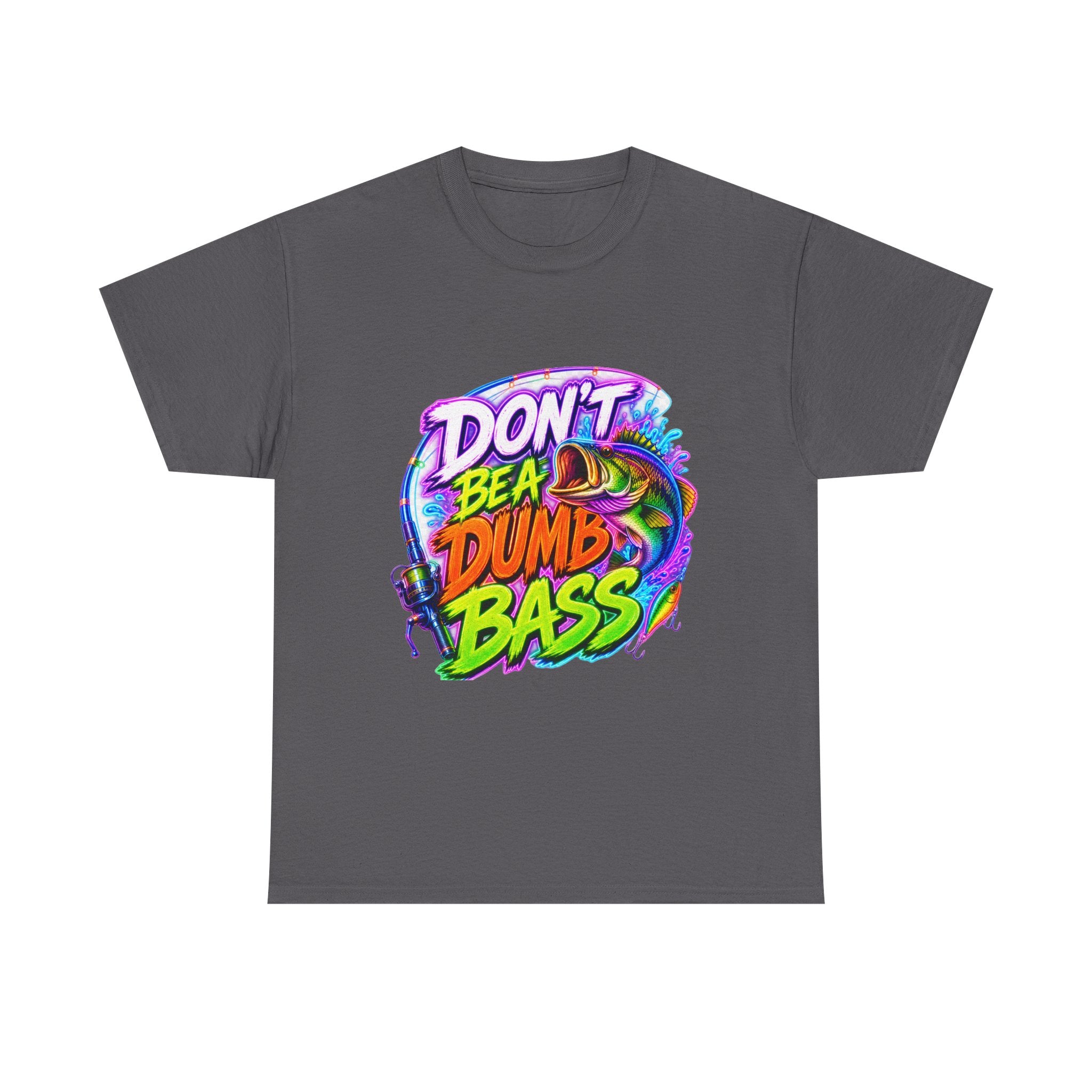 Don't Be a Dumb Bass T-Shirt — Funny Fishing Tee for Anglers