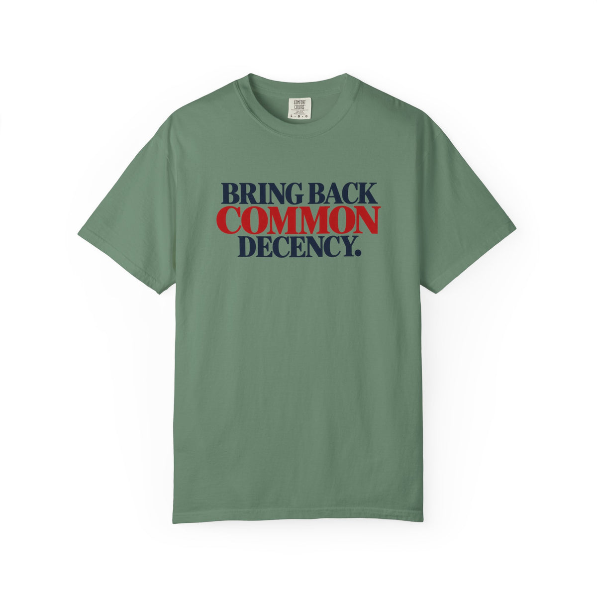 Bring Back Common Decency Shirt, Kindness Matters T-Shirt, Comfort Colors Patriotic Tee, Unity Shirt, Positive Message Graphic Tee