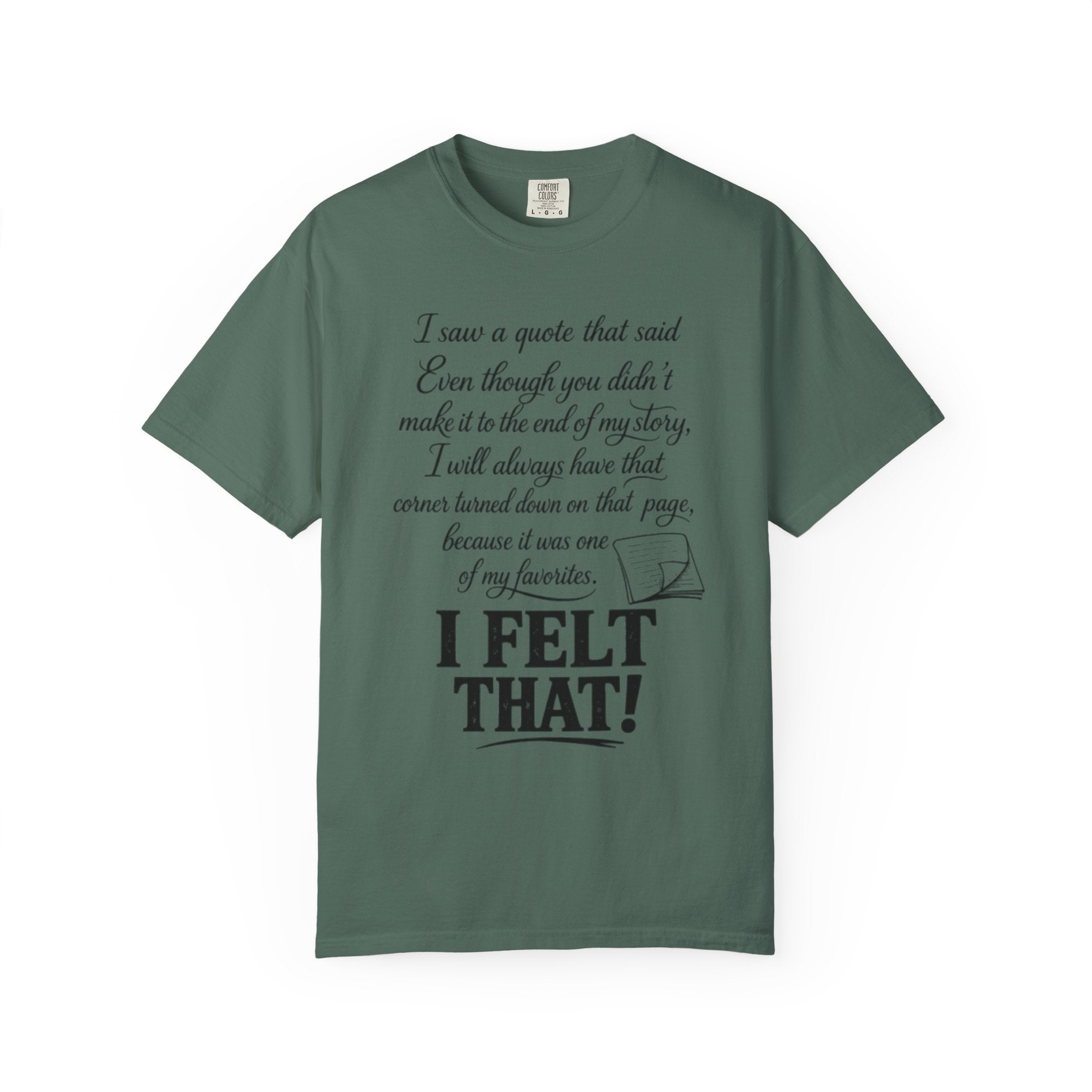 I Felt That Quote Graphic T-Shirt