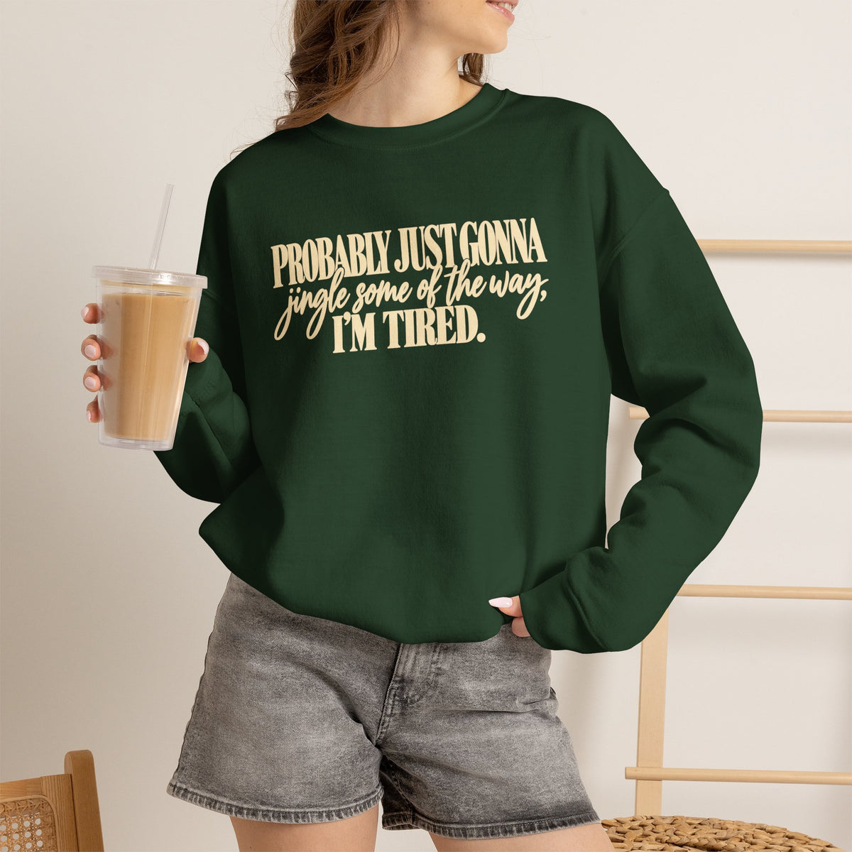 Probably Just Gonna Jingle Some of the Way Im Tired Christmas Vibes Crewneck Sweatshirt