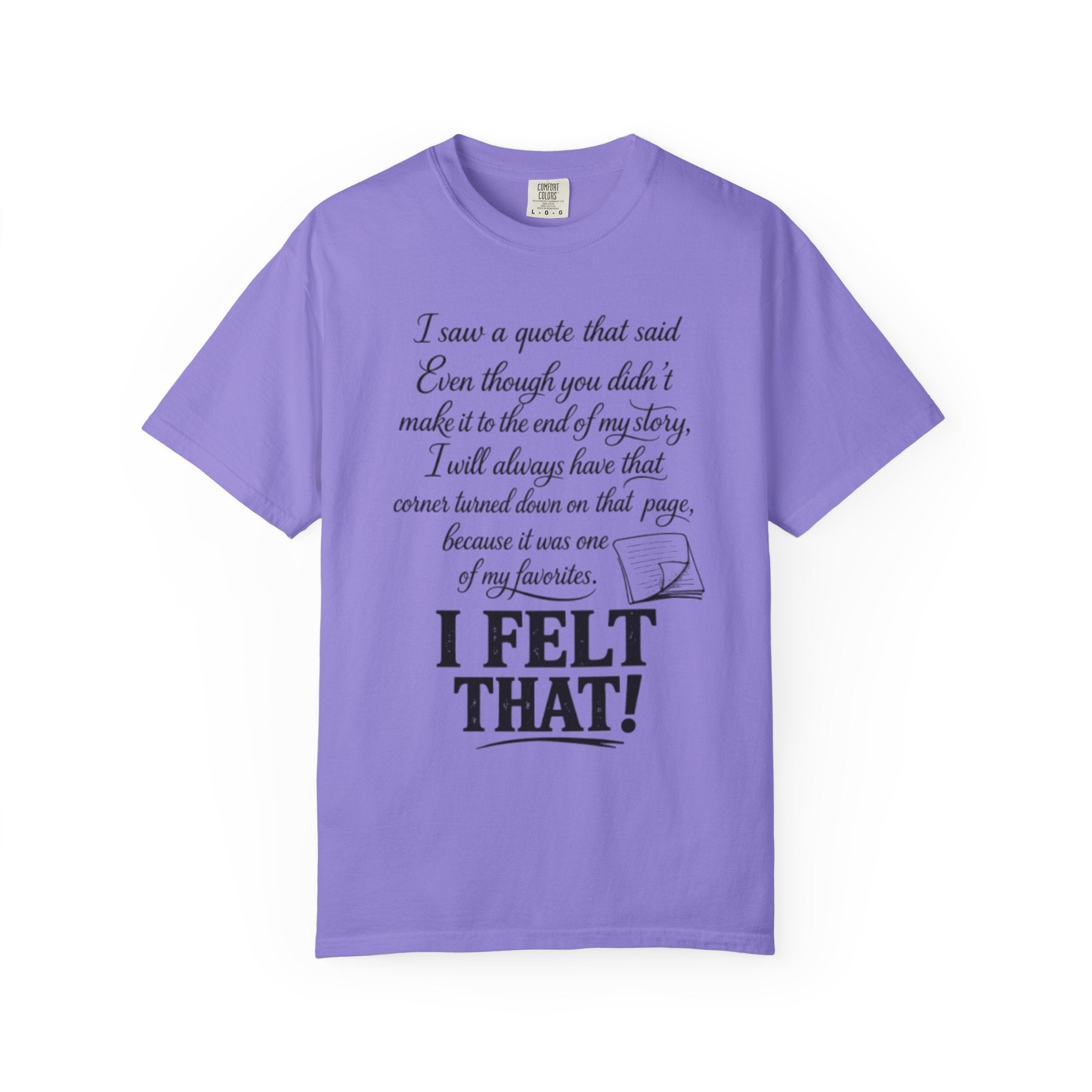 I Felt That Quote Graphic T-Shirt