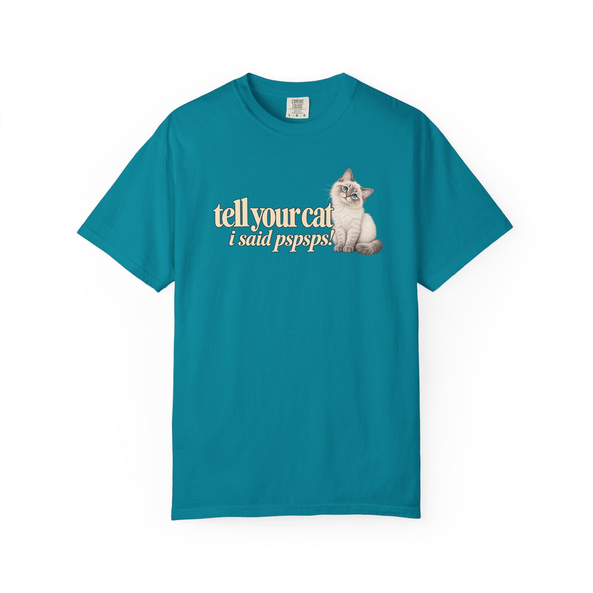 Tell Your Cat I Said Pssssp T shirt | Cute Kitten Graphic Tee
