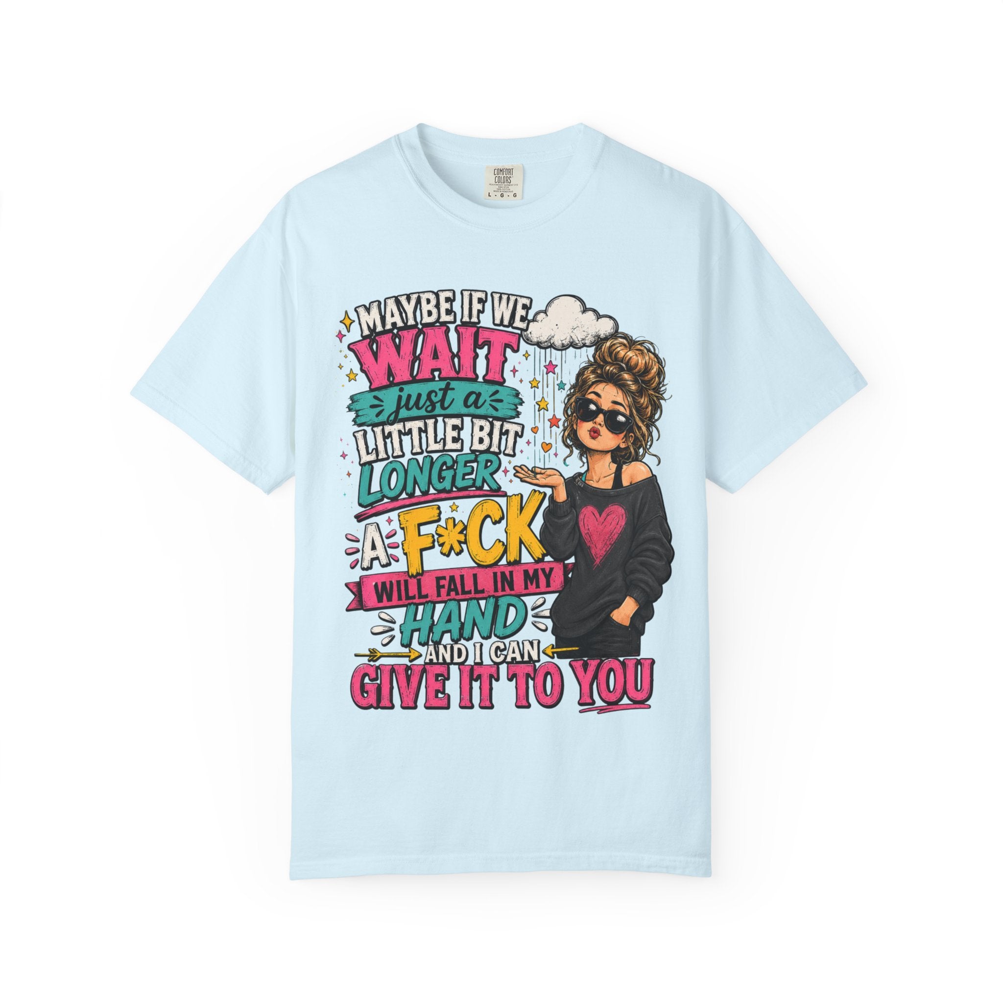 Graphic T Shirt Maybe If We Wait Funny Sarcastic Tee with Messy Bun Girl