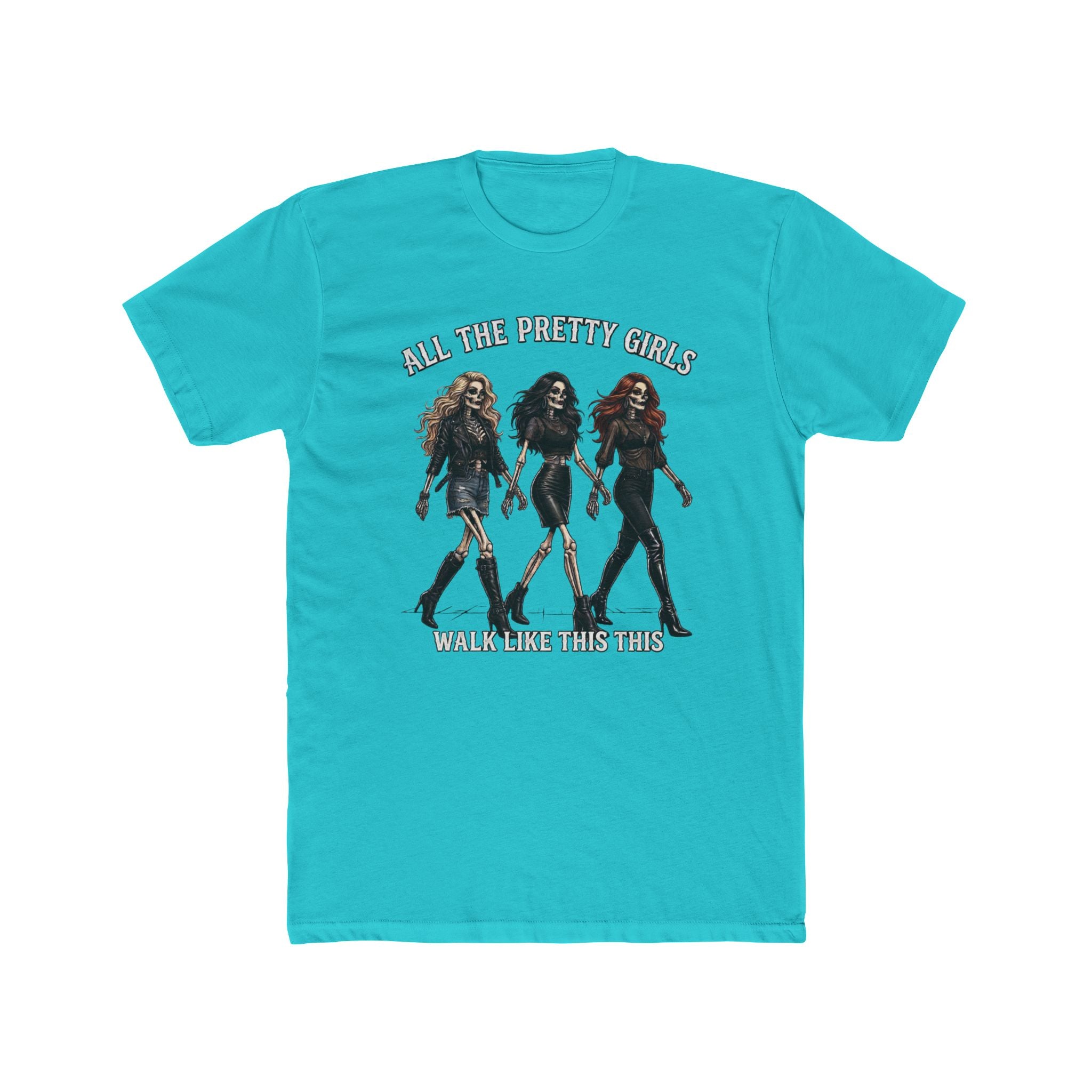 Pretty Girls Graphic Tee — "All The Pretty Girls Walk Like This"