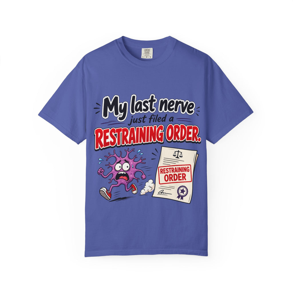 Last Nerve Restraining Order T-Shirt | Funny Cartoon Stress Humor