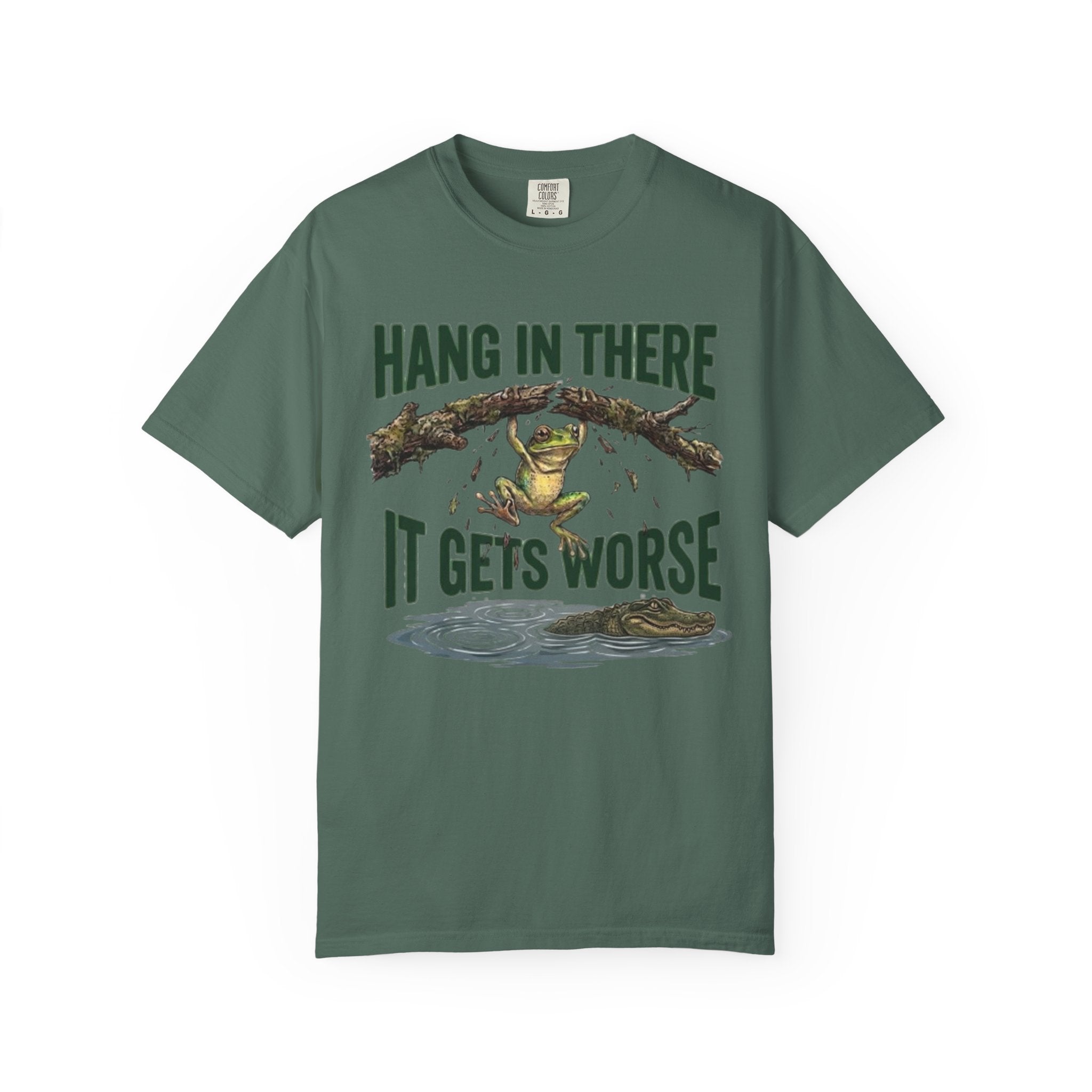 Hang in There It Gets Worse T Shirt Funny Frog Graphic Tee