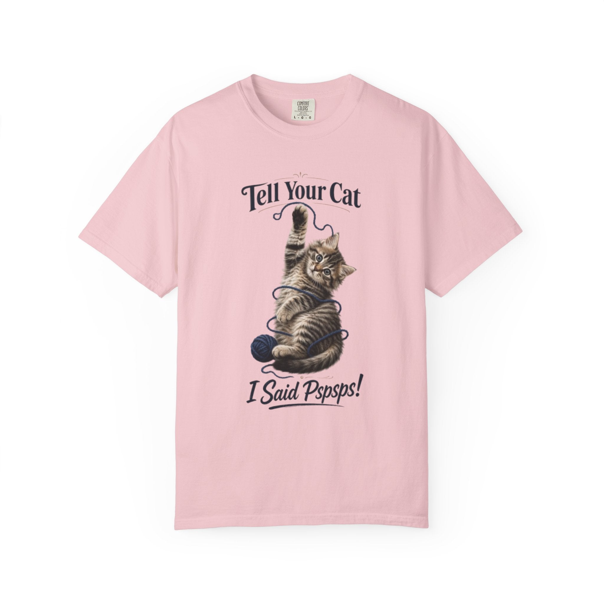 Tell Your Cat I Said Pspsps T Shirt Cute Funny Cat Graphic Tee