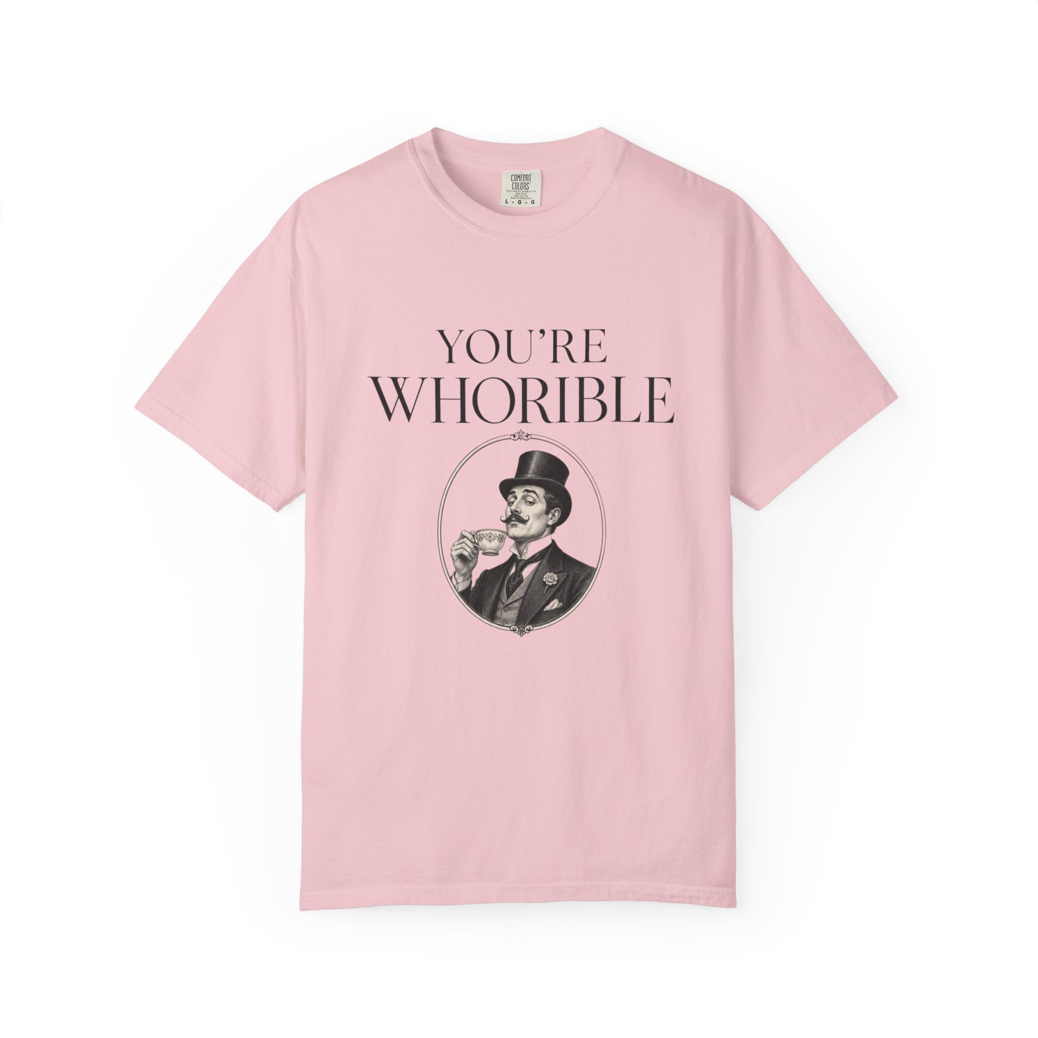 T Shirt Youre Whorible Vintage Gentleman Graphic Tee