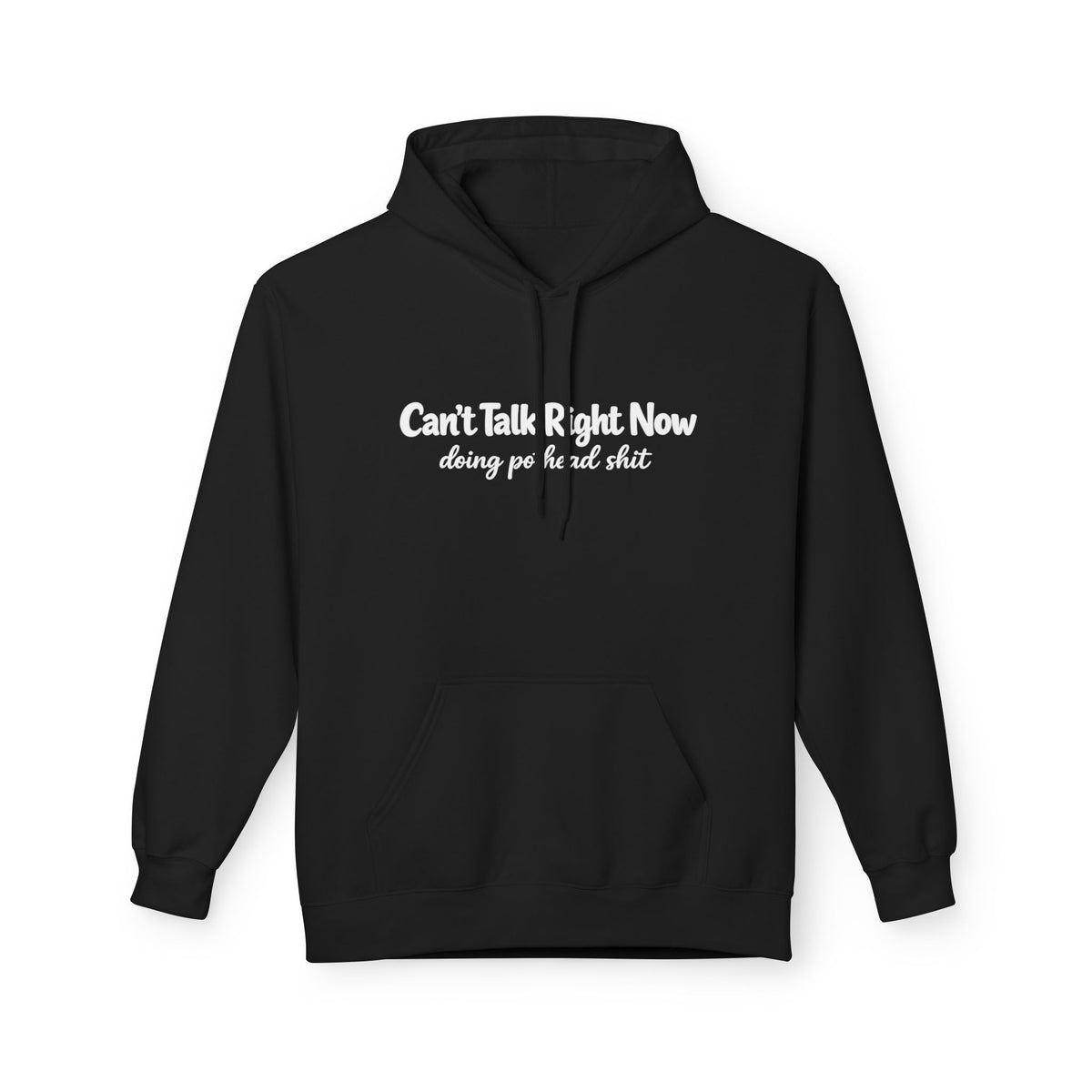 Hoodie Cant Talk Right Now Doing Pot Head Sh t Graphic Pullover