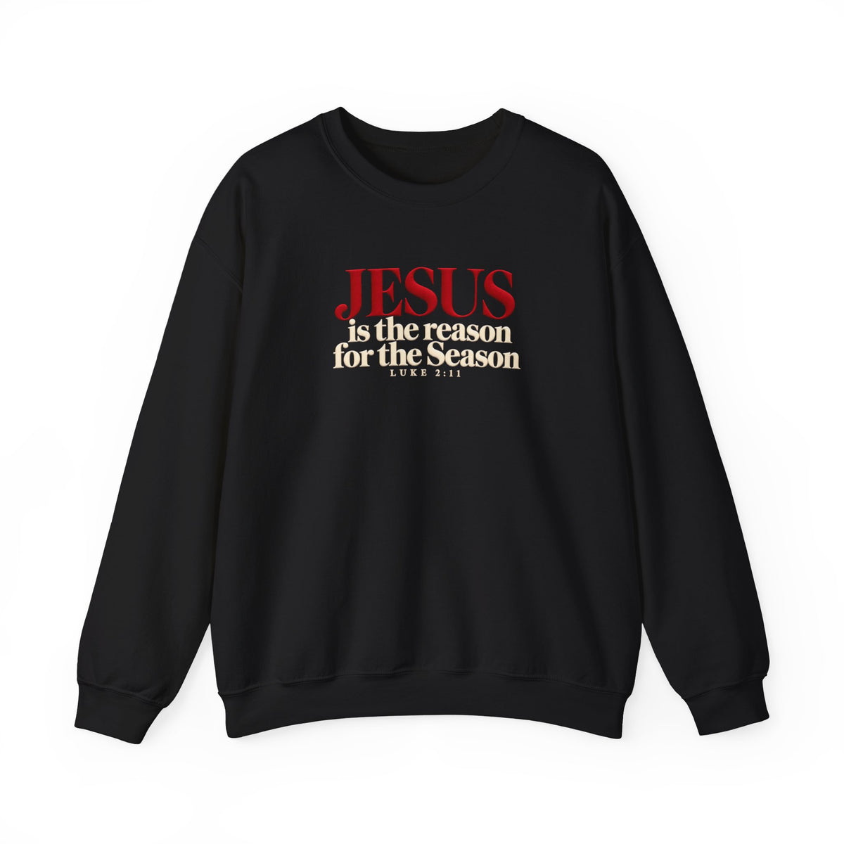 Jesus Is the Reason for the Season Sweatshirt, Christian Christmas Sweater, Religious Holiday Shirt, Luke 2:11, Faith Based Christmas Gift