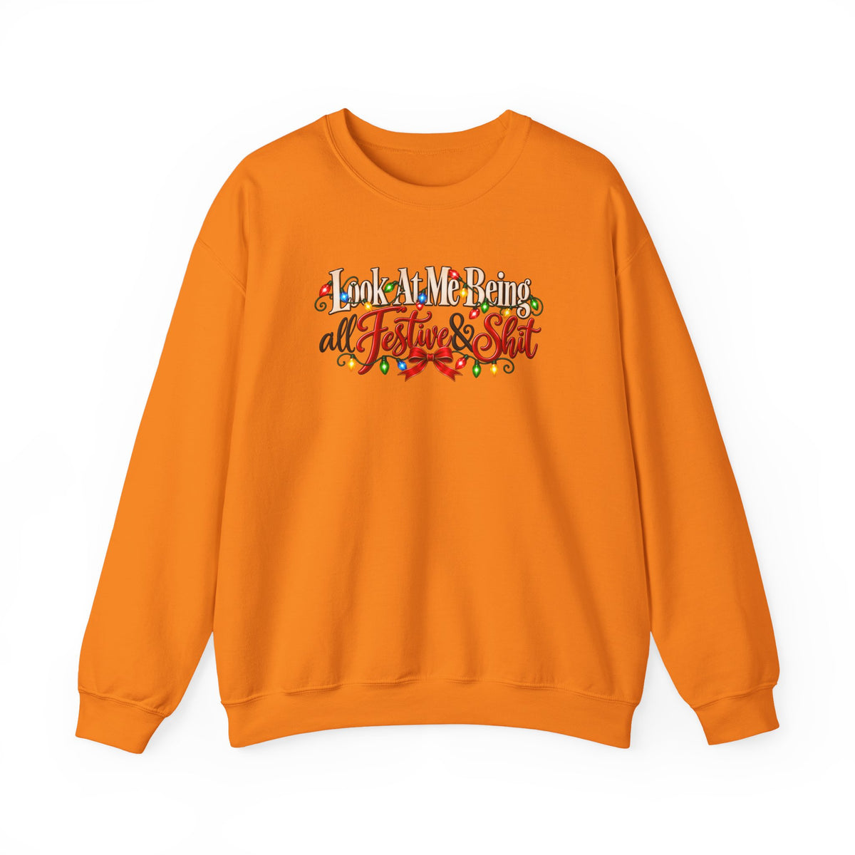 Funny Christmas Sweatshirt, Look at Me Being All Festive and Shit, Sarcastic Holiday Crewneck, Christmas Lights Sweatshirt, Xmas Gift