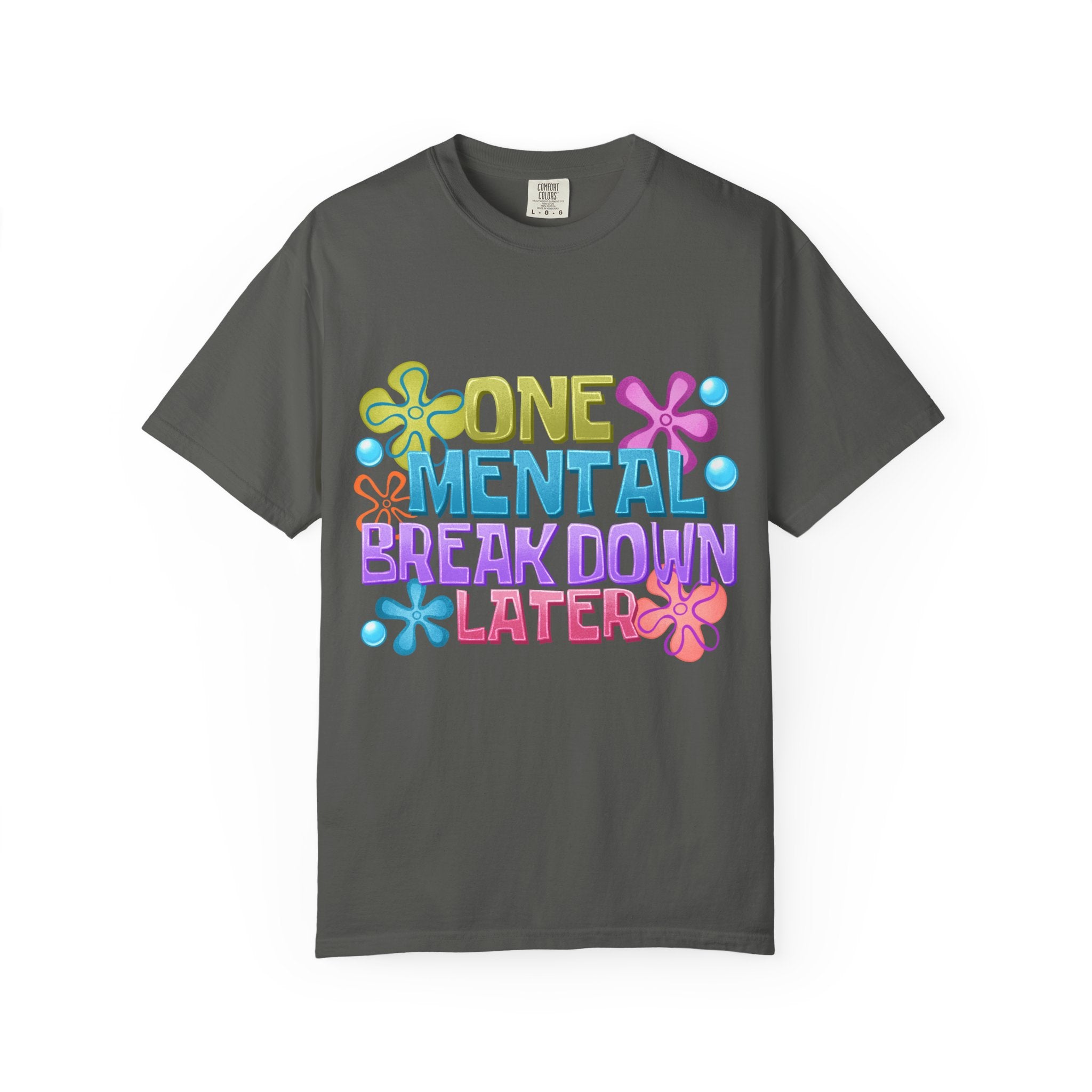 T Shirt One Mental Breakdown Later Colorful Retro Graphic Tee