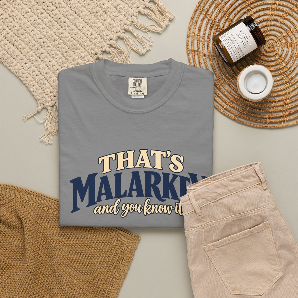 Thats Malarkey and you know it T Shirt | Slang Tee