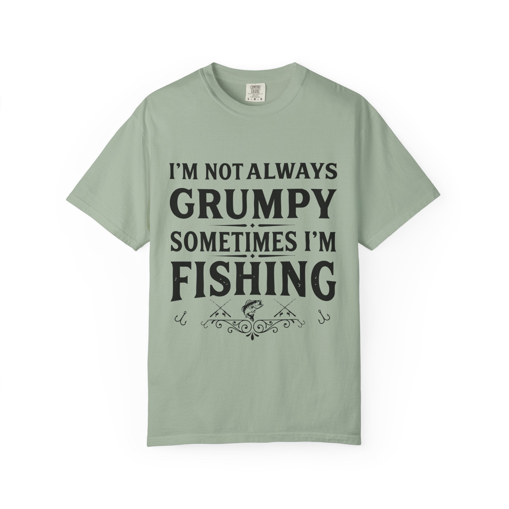 Fishing T Shirt Im Not Always Grumpy Sometimes Im Fishing Funny Angler Tee