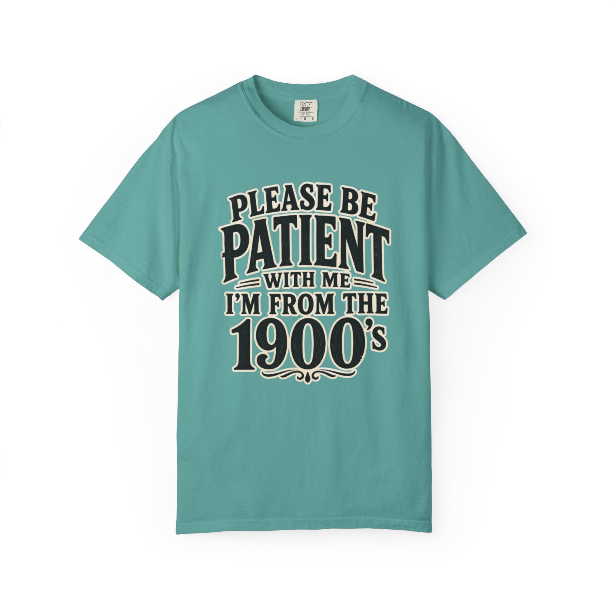 Please Be Patient With Me I m From The 1900s T Shirt