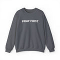 PRAY FIRST Puff Print Sweatshirt, Christian Crewneck, Faith Sweatshirt for Women, Raised Print Christian Shirt, Religious Gift for Her