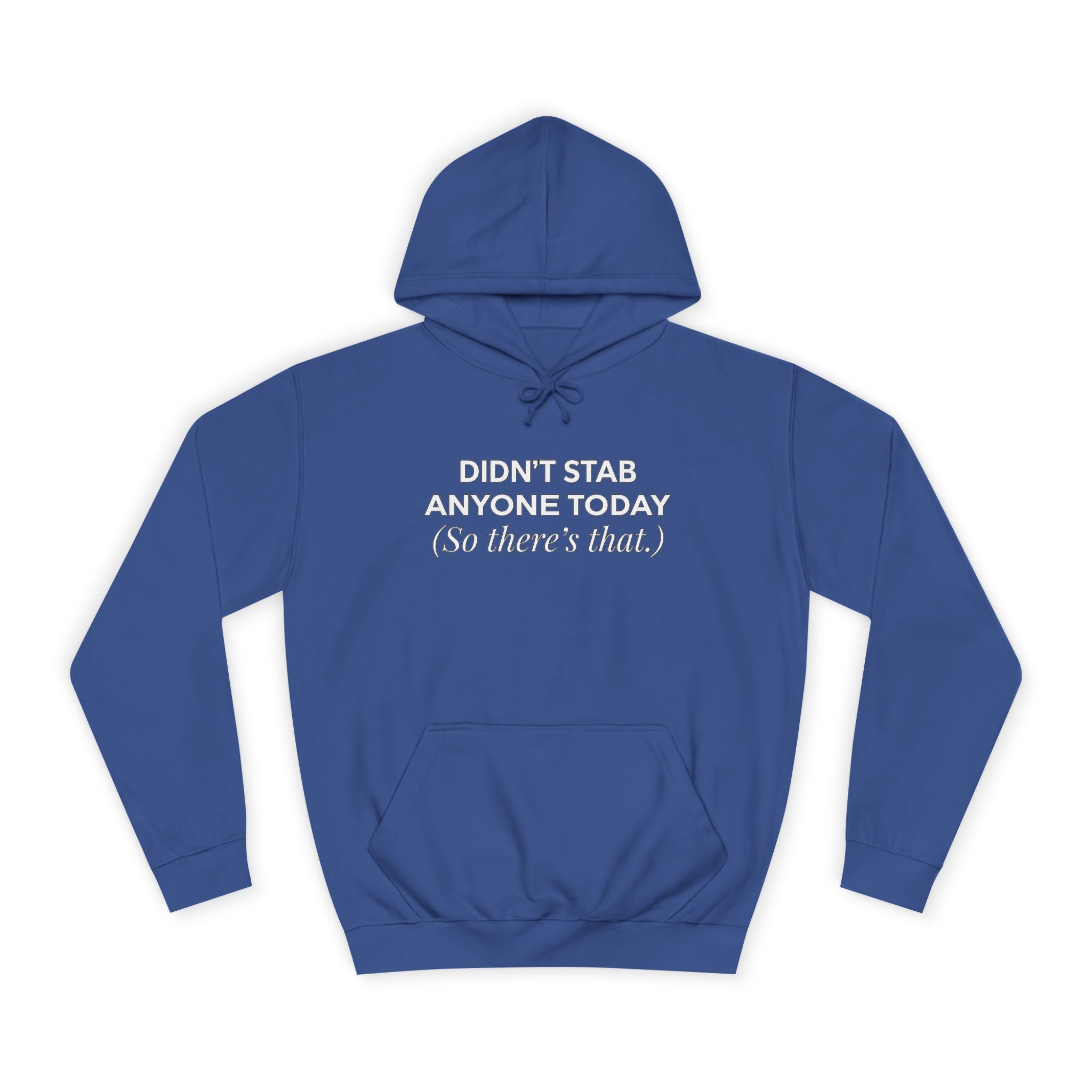 Funny Hoodie Didnt Stab Anyone Today So theres that