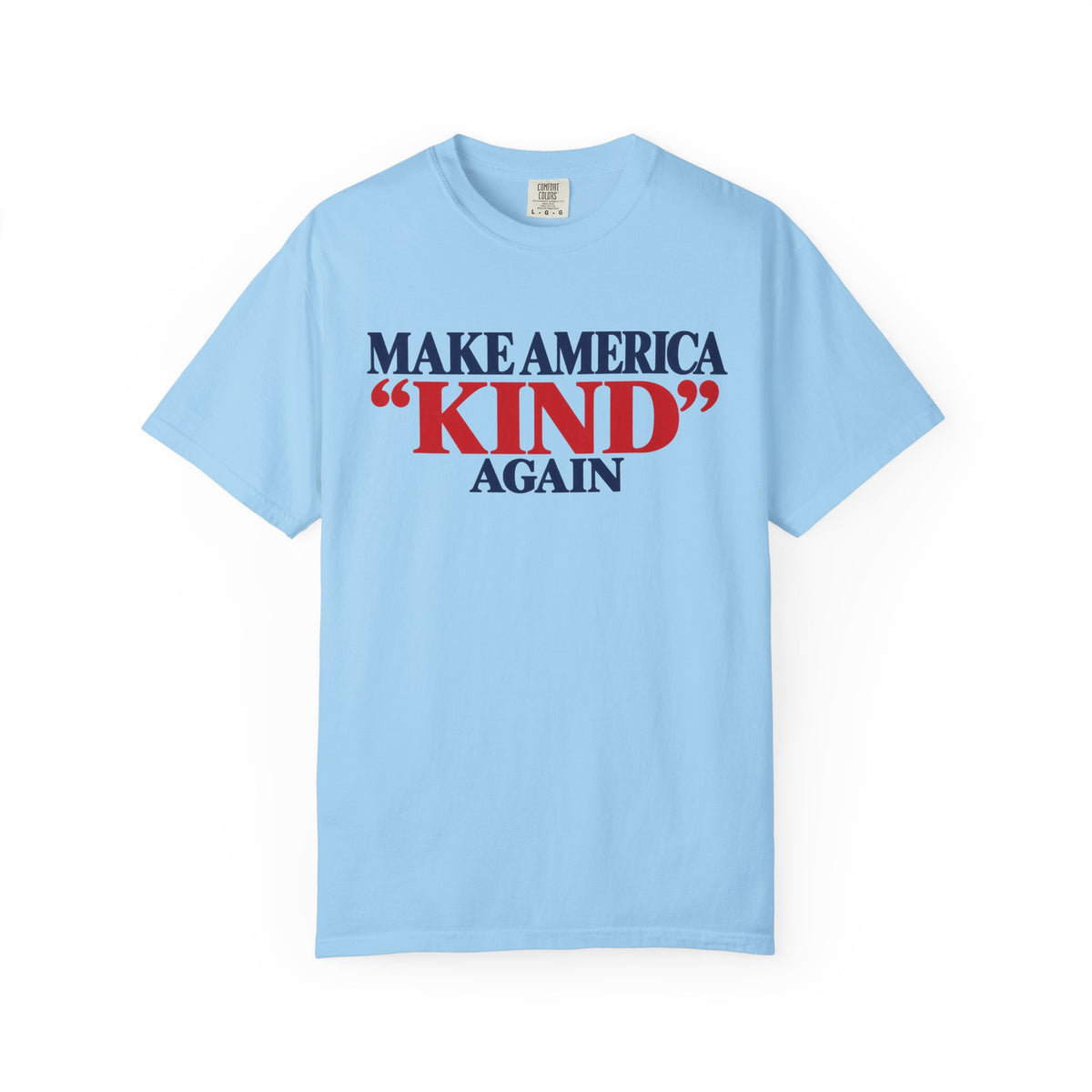 Make America Kind Again Shirt, Kindness Over Division Tee, Patriotic Statement T-Shirt, Comfort Colors Unisex Tee, Unity Gift