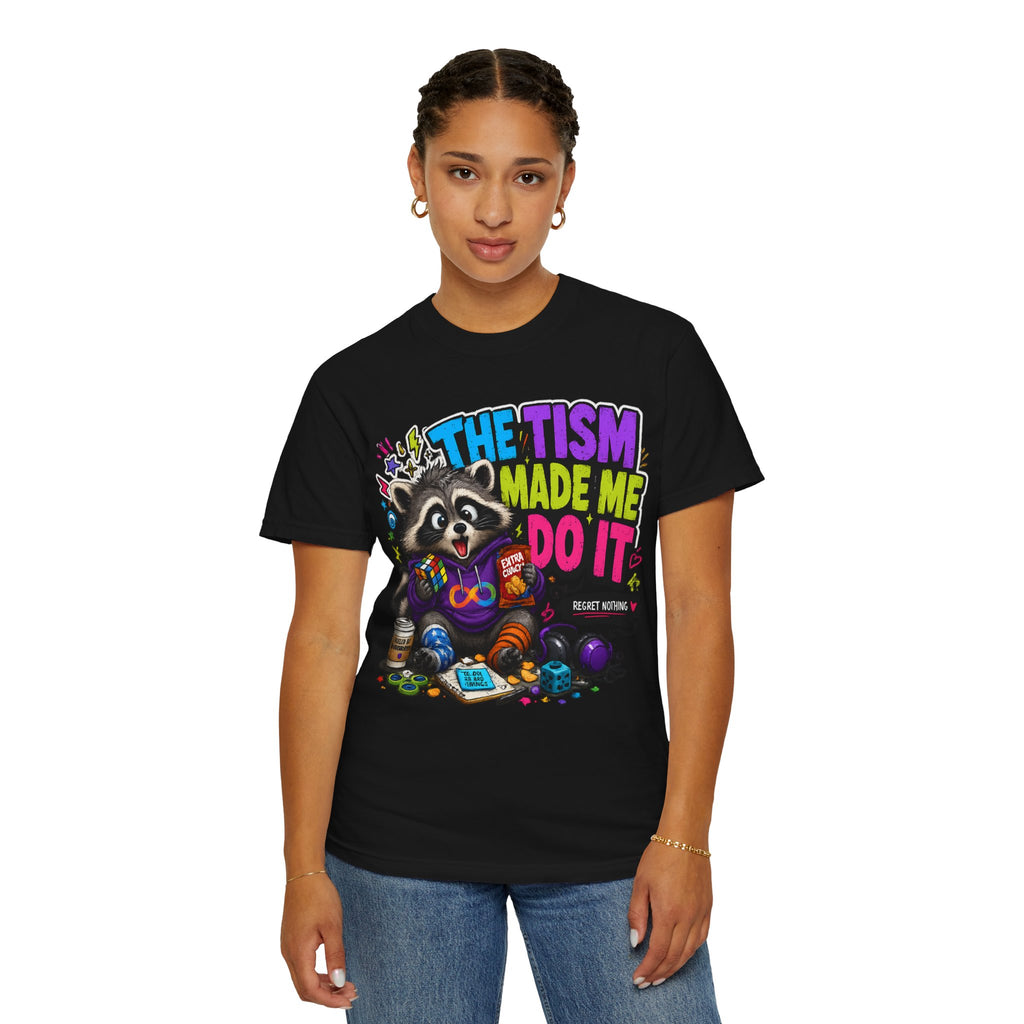 The Tism Made Me Do It Raccoon TShirt