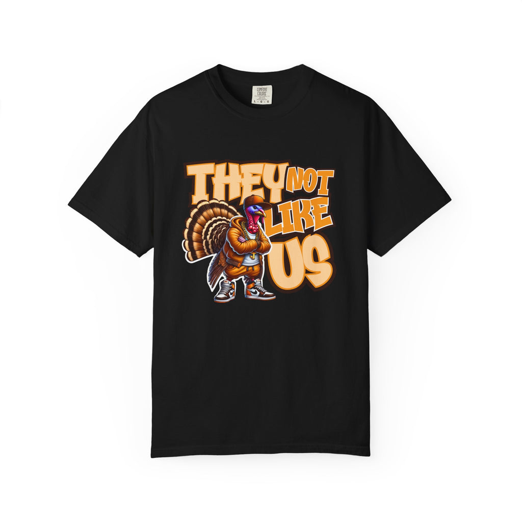 They Not Like Us Turkey Tee Shirt Funny Thanksgiving Graphic Tee