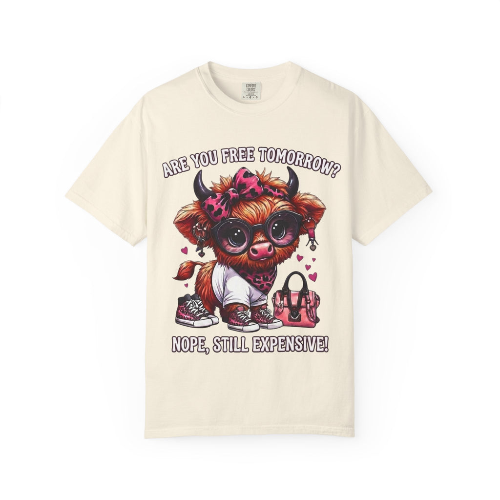 Graphic T-Shirt Are You Free Tomorrow Nope Still Expensive Cute Cow Illustration